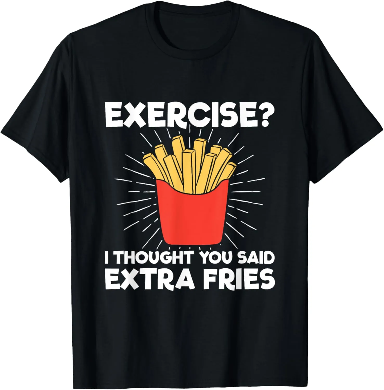 Extra Fries" Funny Workout T-Shirt - Classic Fit, Crew Neck, Short Sleeve, Adult (Black)